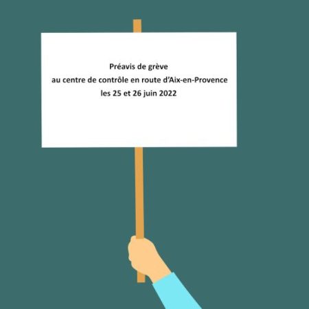 Préavis de grève au centre de contrôle en route d’Aix-en-Provence les 25 et 26 juin 2022