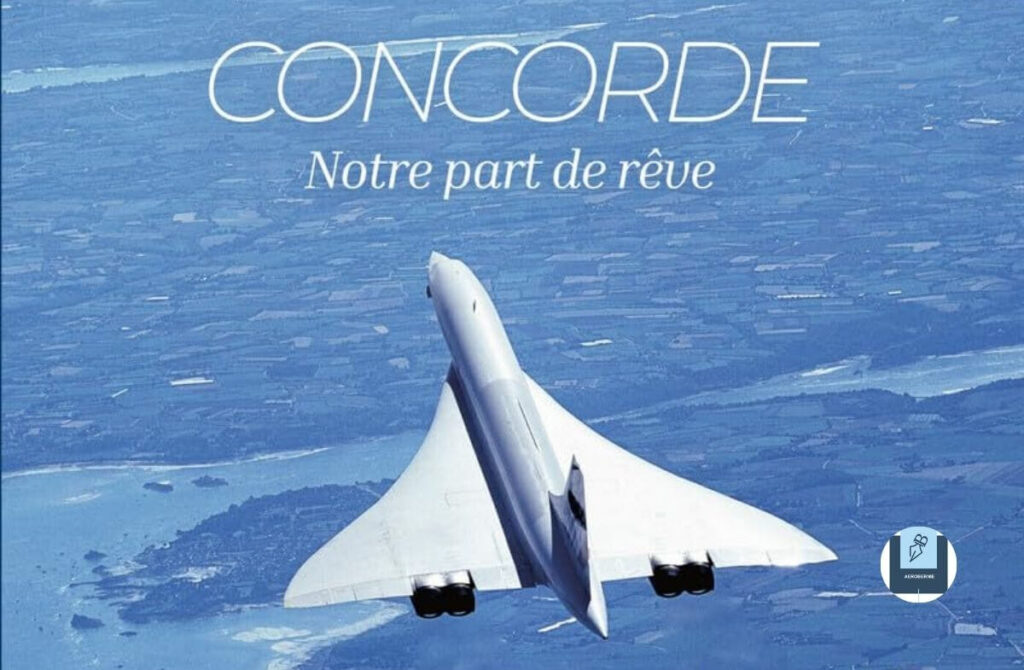 Concorde - Notre part de rêve de François Adibi