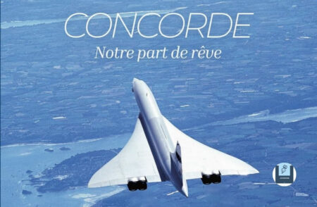 Concorde - Notre part de rêve de François Adibi